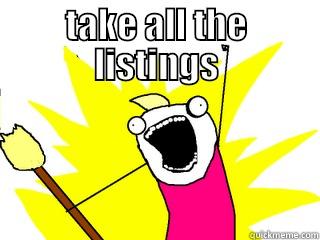 TAKE ALL THE LISTINGS  All The Things