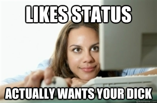 likes status actually wants your dick - likes status actually wants your dick  Creepy Stalker Girl