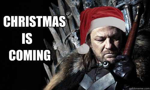Christmas
 IS Coming - Christmas
 IS Coming  christmas is coming
