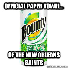 Official paper towel... OF THE NEW ORLEANS SAINTS - Official paper towel... OF THE NEW ORLEANS SAINTS  Saints paper towels