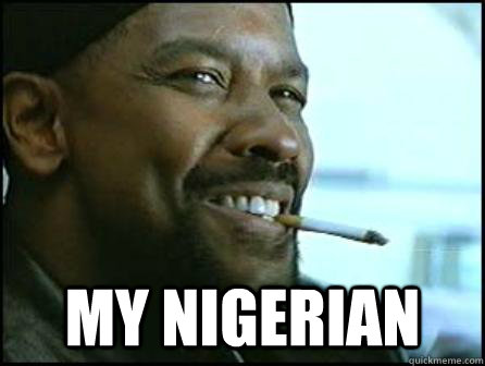  My nigerian   Mah Nigga Denzel