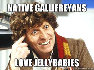 native gallifreyans love jellybabies  