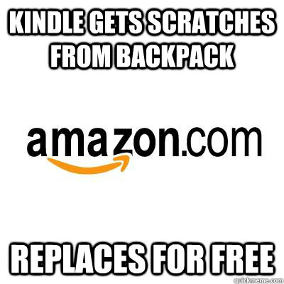 Kindle Gets Scratches From BackPack  Replaces for Free  Good Guy Amazon