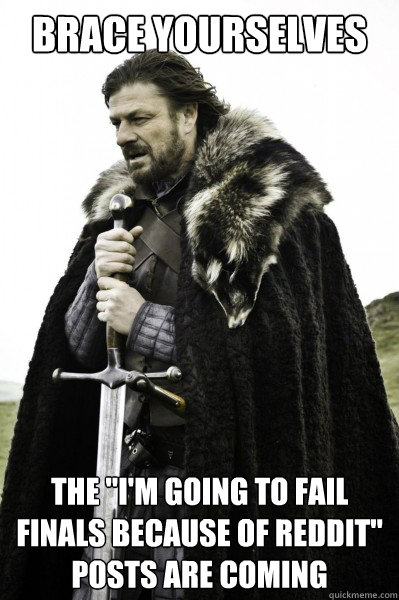 Brace yourselves The 