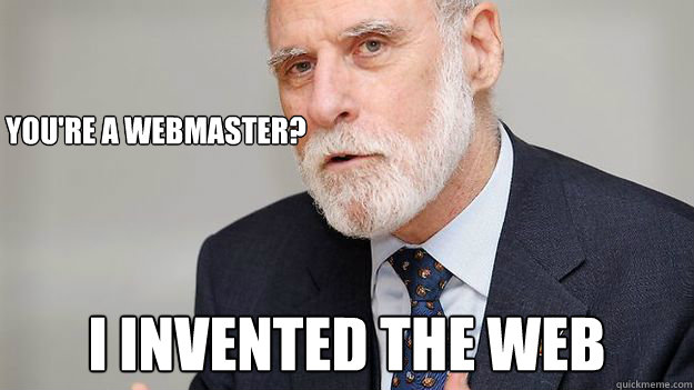 you're a webmaster? I invented the web Caption 3 goes here  vint cerf