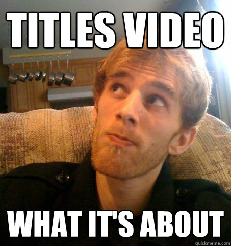 titles video what it's about  
