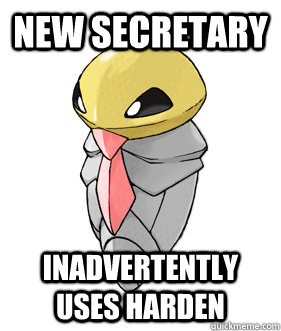 New secretary Inadvertently uses harden  Korporate Kakuna