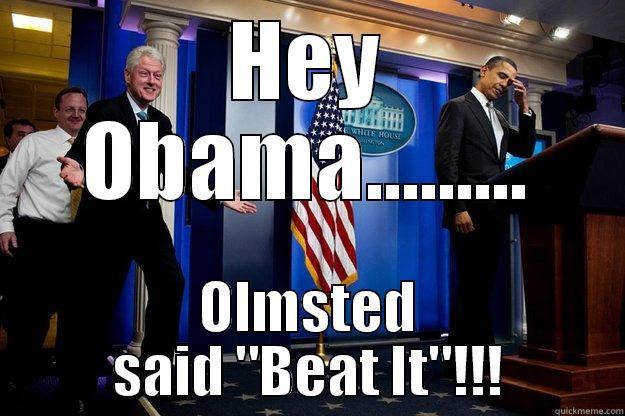 HEY OBAMA......... OLMSTED SAID 
