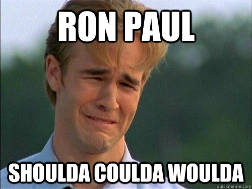 ron paul shoulda coulda woulda  Crybaby Van Der Beek