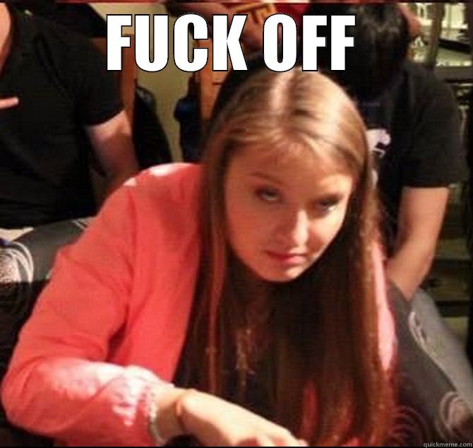 FUCK OFF  Misc