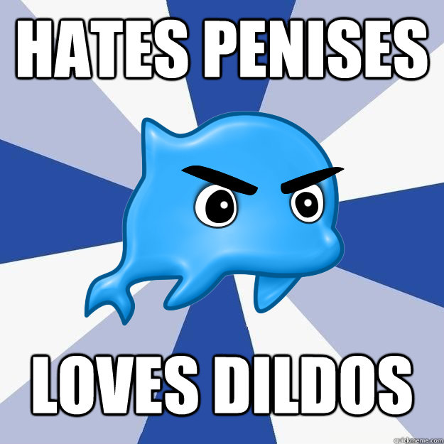 Hates Penises Loves Dildos  SRS Logic