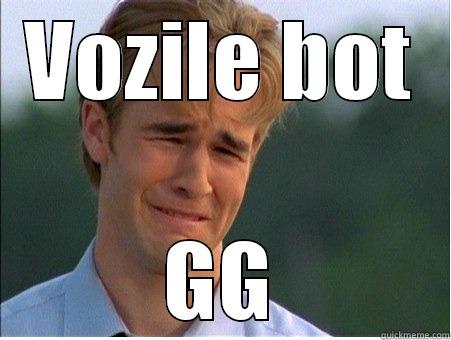 VOZILE BOT GG 1990s Problems