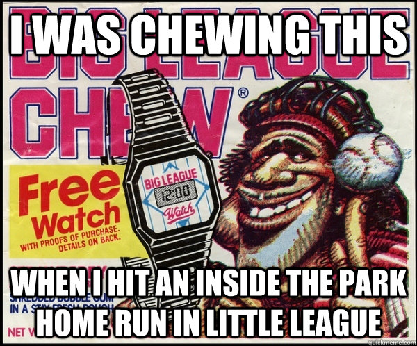 I was chewing this When I hit an inside the park home run in little league - I was chewing this When I hit an inside the park home run in little league  Big League Chew FTW