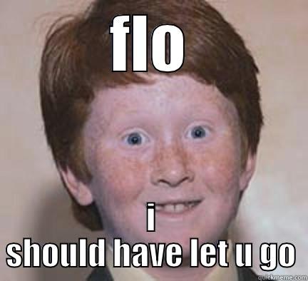 FLO I SHOULD HAVE LET U GO Over Confident Ginger