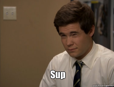  Sup -  Sup  Adam workaholics