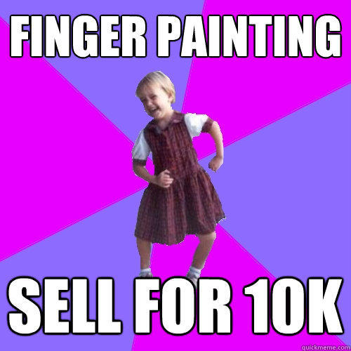 finger painting sell for 10k  Socially awesome kindergartener