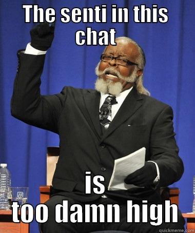 Inside memes - THE SENTI IN THIS CHAT IS TOO DAMN HIGH The Rent Is Too Damn High
