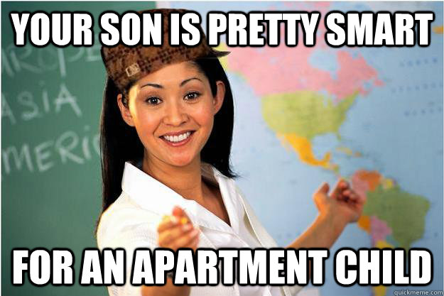 your son is pretty smart for an apartment child  