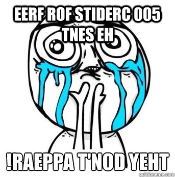 eerf rof stiderc 005 tnes eH !raeppa t'nod yehT  Crying meme