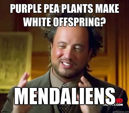 Purple pea plants make white offspring? Mendaliens  Ancient Aliens