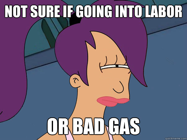 Not sure if going into labor Or bad gas  Leela Futurama