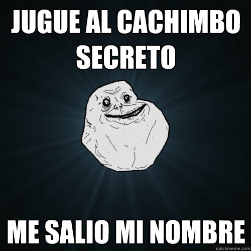 Jugue al cachimbo secreto Me salio mi nombre  Forever Alone