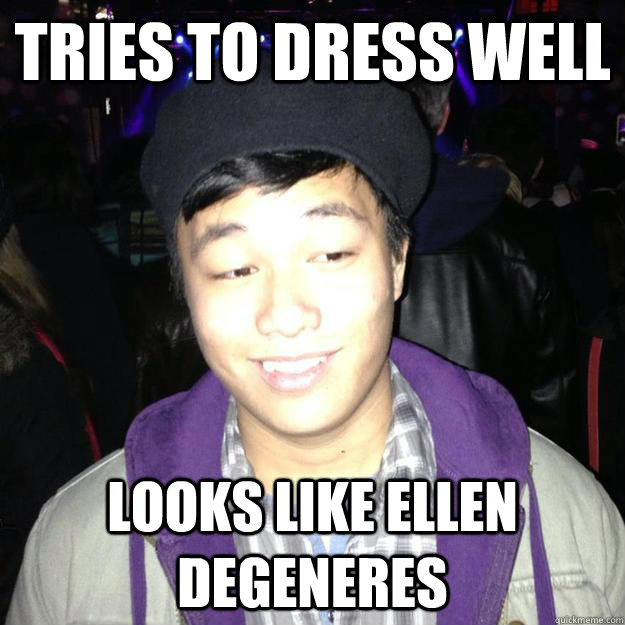 Tries to dress well looks like ellen degeneres - Tries to dress well looks like ellen degeneres  jiro the negro