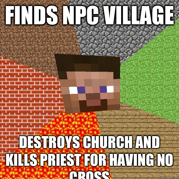 Finds NPC village Destroys church and kills priest for having no cross - Finds NPC village Destroys church and kills priest for having no cross  Minecraft