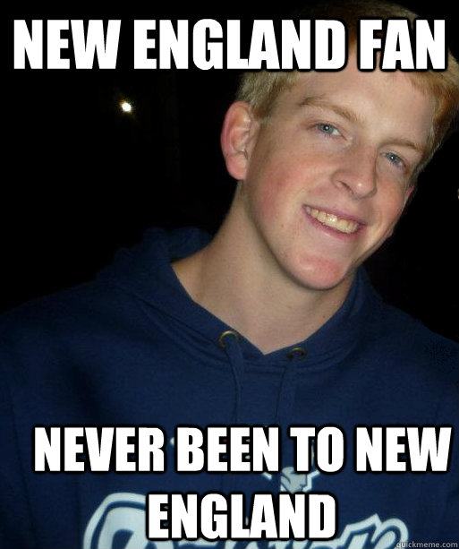 New england fan Never been to new england  