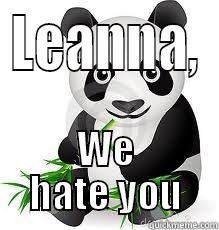 LEANNA, WE HATE YOU Misc