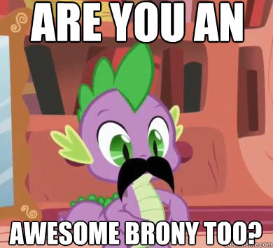 are you an  Awesome brony too?  
