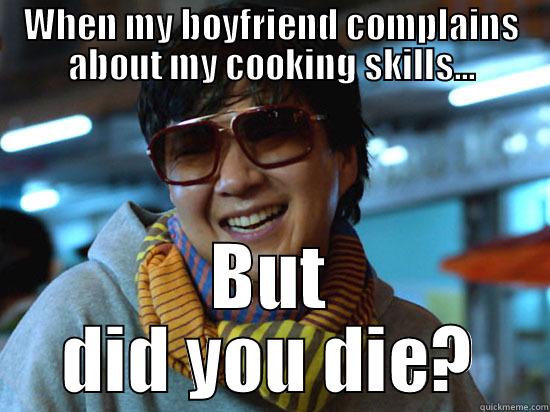 Am I really that bad of a cook?  - WHEN MY BOYFRIEND COMPLAINS ABOUT MY COOKING SKILLS... BUT DID YOU DIE? Misc