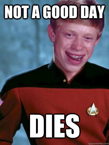 NOT A GOOD DAY DIES - NOT A GOOD DAY DIES  Bad Luck Ensign Brian