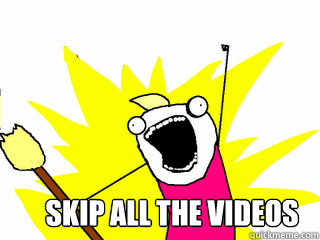 SKIP ALL THE VIDEOS  All The Thigns