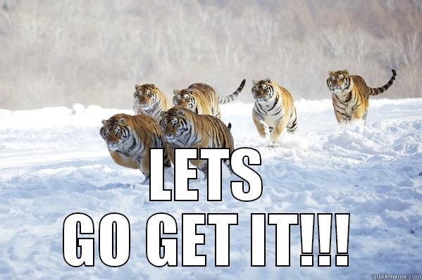  LETS GO GET IT!!! Misc