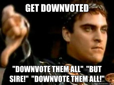 get downvoted 