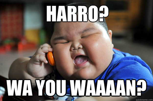 HARRO?
 WA YOU WAAAAN?  Lu Hao