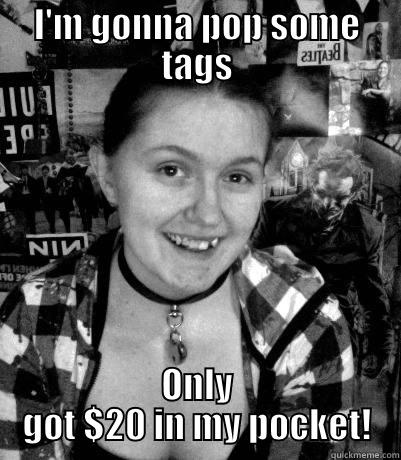 I'M GONNA POP SOME TAGS ONLY GOT $20 IN MY POCKET! Misc