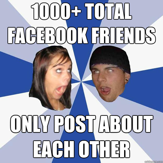 1000+ total facebook friends only post about each other  Annoying Facebook Couple