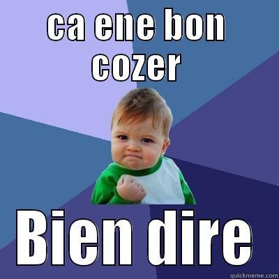 CA ENE BON COZER BIEN DIRE Success Kid