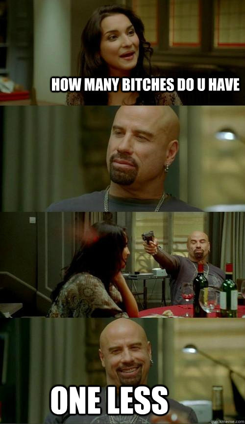 How many bitches do u have  One less  Skinhead John