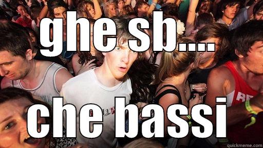 GHE SB.... CHE BASSI Sudden Clarity Clarence