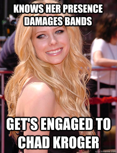 Knows her presence damages bands Get's engaged to Chad Kroger - Knows her presence damages bands Get's engaged to Chad Kroger  Misc