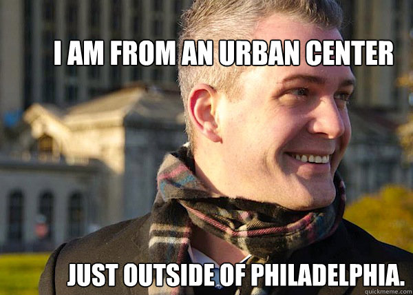 I am from an urban center just outside of Philadelphia.  White Entrepreneurial Guy