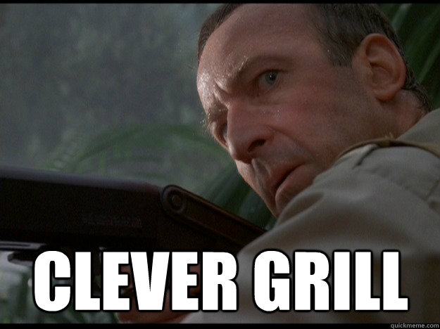  Clever Grill -  Clever Grill  Clever Girl