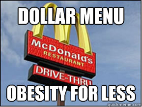 Dollar Menu Obesity for less - Dollar Menu Obesity for less  McDonalds