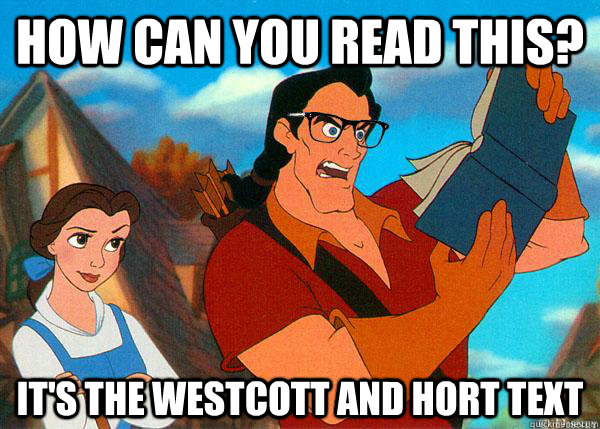how can you read this? It's the Westcott and hort text  Hipster Gaston