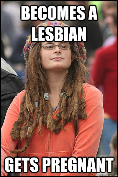 becomes a lesbian gets pregnant  College Liberal