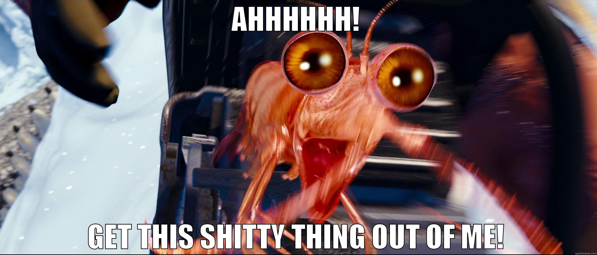 AHHHHHH! GET THIS SHITTY THING OUT OF ME! Misc