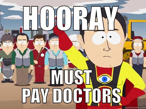 HOORAY MUST PAY DOCTORS Captain Hindsight